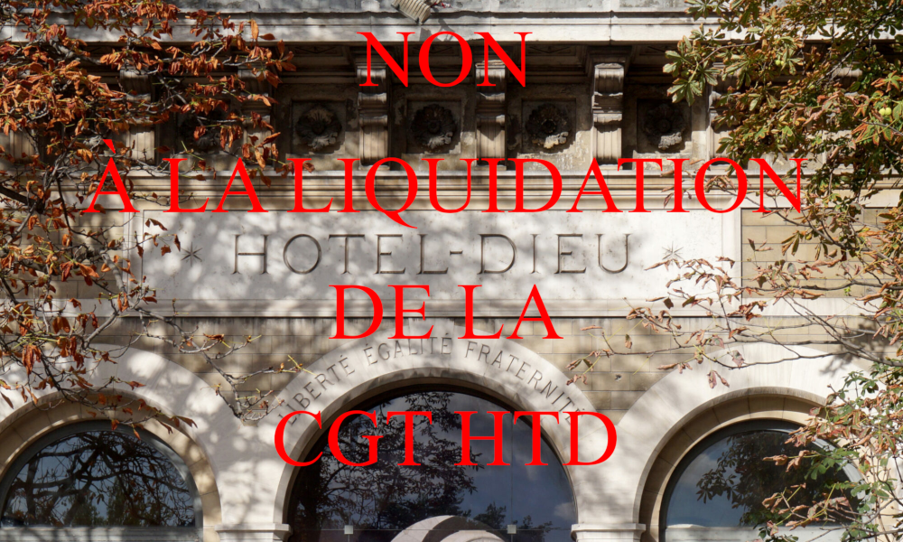 Non à la dissolution de la CGT HTD